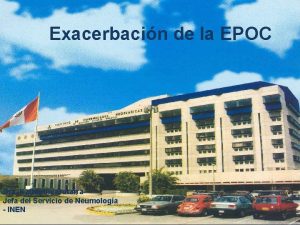 Exacerbacin de la EPOC Dra Katherine Gutarra Jefa