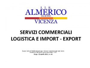 SERVIZI COMMERCIALI LOGISTICA E IMPORT EXPORT UN NUOVO