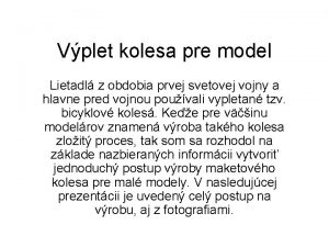 Vplet kolesa pre model Lietadl z obdobia prvej