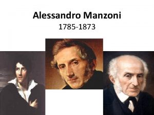 Alessandro Manzoni 1785 1873 Figlio di Giulia Beccaria