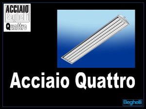 Acciaio Quattro T 5 Acciaio Quattro T 8