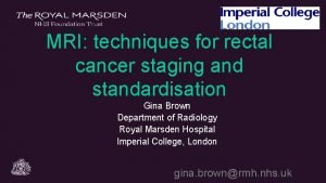 MRI techniques for rectal cancer staging and standardisation