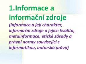 1 Informace a informan zdroje Informace a jej