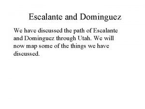 Escalante and Dominguez We have discussed the path