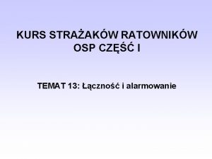 KURS STRAAKW RATOWNIKW OSP CZ I TEMAT 13