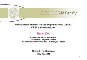 CIDOC CRM Family Harmonized models for the Digital