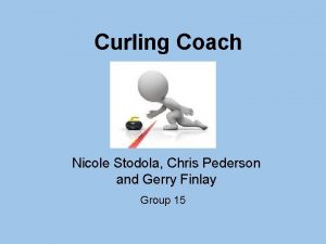 Curling Coach Nicole Stodola Chris Pederson and Gerry