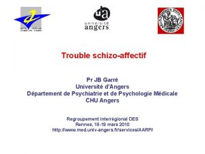 Trouble schizoaffectif Pr JB Garr Universit dAngers Dpartement