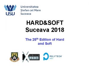 HARDSOFT Suceava 2018 The 25 th Edition of