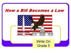 How a Bill Becomes a Law Write On