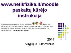 www netikfizika ltmoodle paskait krjo instrukcija 2014 Virgilijus