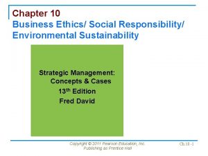 Chapter 10 Business Ethics Social Responsibility Environmental Sustainability