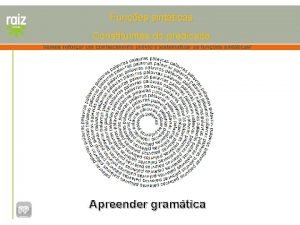 Funes sintticas Constituintes do predicado Apreender gramtica Funes