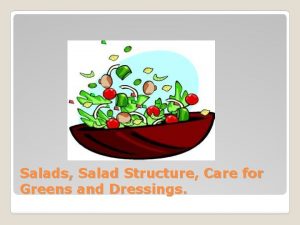 Salads Salad Structure Care for Greens and Dressings