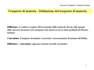 Fenomeni di Trasporto II Trasporto di materia Definizione