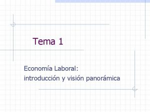 Tema 1 Economa Laboral introduccin y visin panormica