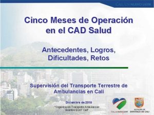 Cinco Meses de Operacin en el CAD Salud