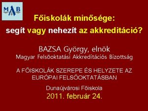 Fiskolk minsge segt vagy nehezt az akkreditci BAZSA