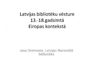 Latvijas bibliotku vsture 13 18 gadsimt Eiropas kontekst