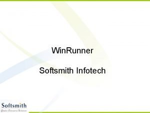 Win Runner Softsmith Infotech Need For Automation Speed