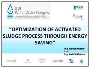 OPTIMIZATION OF ACTIVATED SLUDGE PROCESS THROUGH ENERGY SAVING