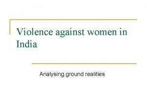 Violence against women in India Analysing ground realities