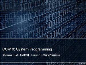 CC 410 System Programming Dr Manal Helal Fall