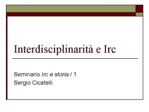 Interdisciplinarit e Irc Seminario Irc e storia 1