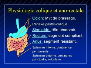 Physiologie colique et anorectale Colon Mvt de brassage