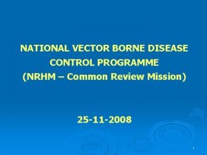 NATIONAL VECTOR BORNE DISEASE CONTROL PROGRAMME NRHM Common