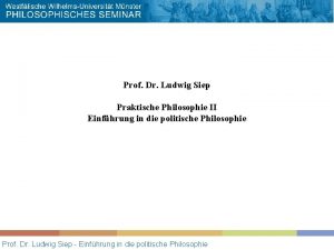 Prof Dr Ludwig Siep Praktische Philosophie II Einfhrung