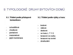 9 TYPOLOGICK DRUHY BYTOVCH DOM 9 1 Tdn