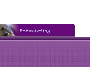 EMarketing Internet Marketing Penggunaan internet sebagai alat pemasaran