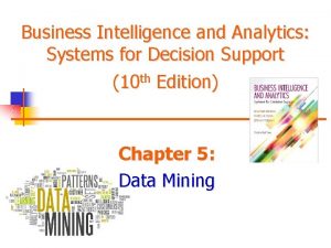 Business Intelligence and Analytics Systems for Decision Support