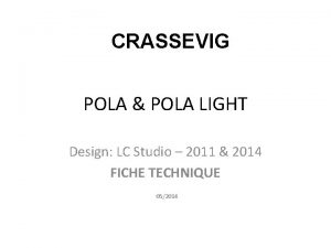 CRASSEVIG POLA POLA LIGHT Design LC Studio 2011