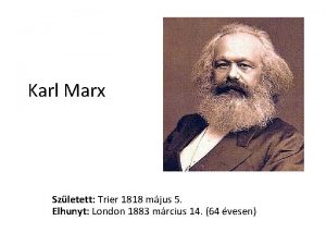 Karl Marx Szletett Trier 1818 mjus 5 Elhunyt