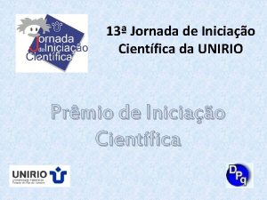 13 Jornada de Iniciao Cientfica da UNIRIO Prmio