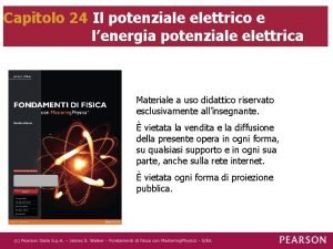 Capitolo 24 Il potenziale elettrico e lenergia potenziale