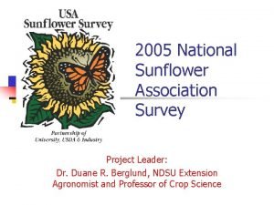 2005 National Sunflower Association Survey Project Leader Dr