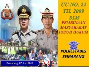 PEMBINAAN MASYARAKAT PATUH HUKUM POLRESTABES SEMARANG Semarang 07