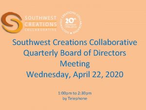 Southwest Creations Collaborative Quarterly Board of Directors Meeting