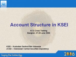 Account Structure in KSEI ACG Cross Training Bangkok