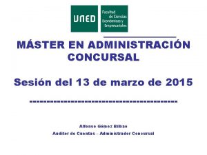 MSTER EN ADMINISTRACIN CONCURSAL Sesin del 13 de