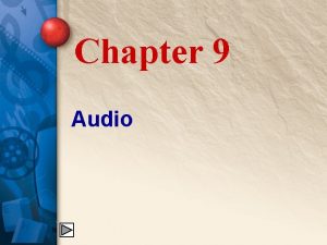 Chapter 9 Audio 9 Audio in Multimedia In