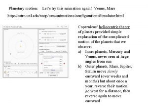 Planetary motion Lets try this animation again Venus