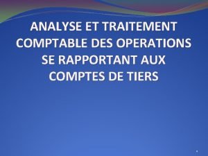 ANALYSE ET TRAITEMENT COMPTABLE DES OPERATIONS SE RAPPORTANT