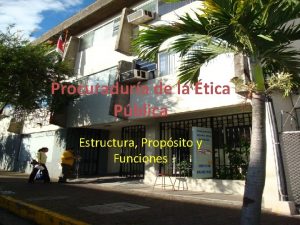 Procuradura de la tica Procuradura de Pblica Estructura