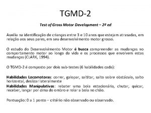 Test of gross motor development 2