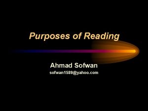 Purposes of Reading Ahmad Sofwan sofwan 1589yahoo com