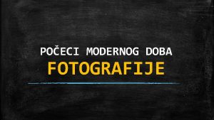 POECI MODERNOG DOBA FOTOGRAFIJE Prva amaterska kamera pod